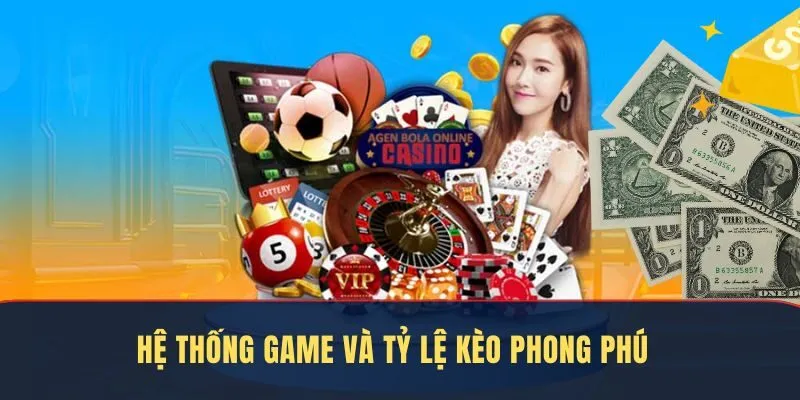 Hệ thống game và tỷ lệ kèo phong phú